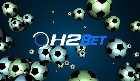 h2bet afiliados,h2bet com